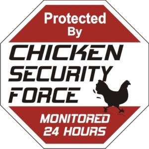 Chicken Security Force Signs  