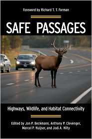 Safe Passages Highways, Wildlife, and Habitat Connectivity 