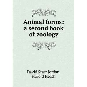    Animal forms; a second book of zoology: David Starr Jordan: Books