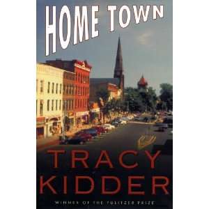  Home Town: Tracy Kidder: Books