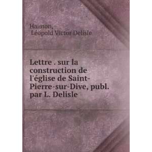    Dive, publ. par L. Delisle: LÃ©opold Victor Delisle Haimon: Books