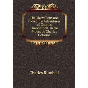   Thunderbolt, in the Moon. by Charles Delorme: Charles Rumball: Books