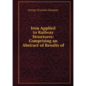   Comprising an Abstract of Results of . George Drysdale Dempsey Books