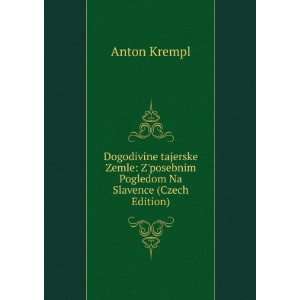   posebnim Pogledom Na Slavence (Czech Edition) Anton Krempl Books