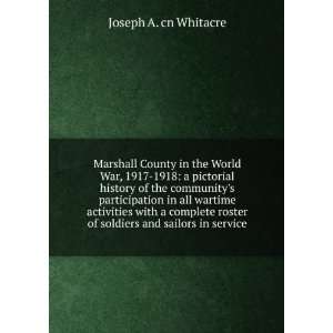  Marshall County in the World War, 1917 1918: a pictorial 