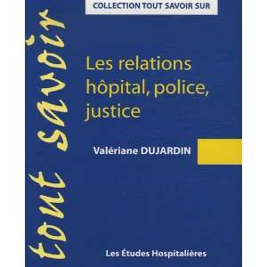   hôpital, police, justice (9782848741239) Valériane Dujardin Books