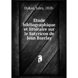   sur le Satyricon de Jean Barclay: Jules, 1828  Dukas: Books