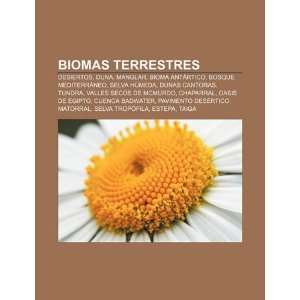 Biomas terrestres Desiertos, Duna, Manglar, Bioma antártico, Bosque 