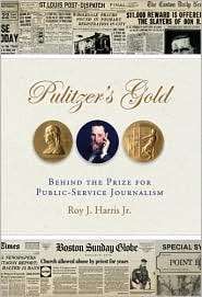 Pulitzers Gold Behind the Prize for Public Service Journalism 