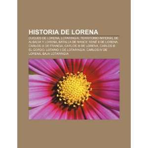  Historia de Lorena Duques de Lorena, Lotaringia 