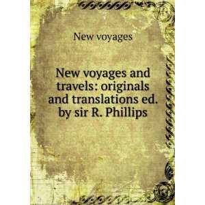  New voyages and travels originals and translations ed. by 