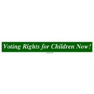  Voting Rights for Children Now Large Bumper Sticker 