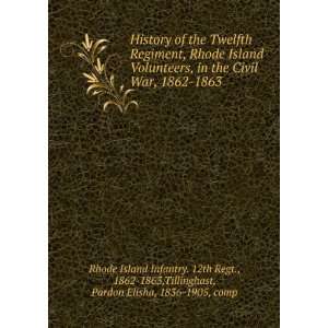   1862 1863. Pardon Elisha, Rhode Island Infantry. Tillinghast Books