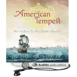  American Tempest How the Boston Tea Party Sparked a 