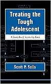 Treating the Tough Adolescent A Family Based, Step by Step Guide 