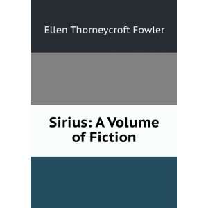    Sirius A Volume of Fiction Ellen Thorneycroft Fowler Books