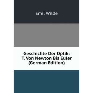   Der Optik T. Von Newton Bis Euler (German Edition) Emil Wilde Books