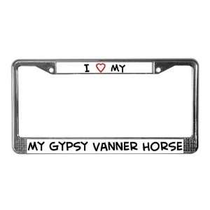  I Love Gypsy Vanner Horse I love License Plate Frame by 