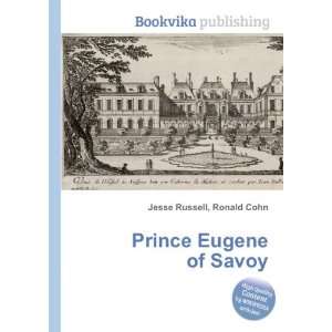  Prince Eugene of Savoy: Ronald Cohn Jesse Russell: Books