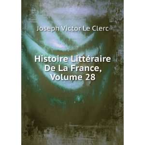   LittÃ©raire De La France, Volume 28 Joseph Victor Le Clerc Books