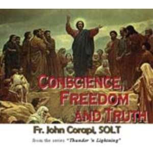  Conscience, Freedom and Truth (Fr. Corapi)   CD Musical 