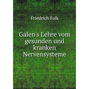   Lehre vom gesunden und kranken Nervensysteme Friedrich Falk Books