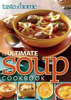 of Home Ultimate Soup Cookbook by Taste of Home Editors, Taste of Home 