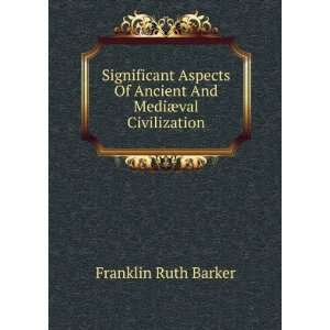  Of Ancient And MediÃ¦val Civilization Franklin Ruth Barker Books