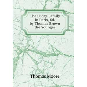  The Fudge Family in Paris, Ed. by Thomas Brown the Younger 