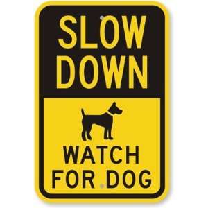  Slow Down: Watch For Dog (with Graphic) Aluminum Sign, 18 