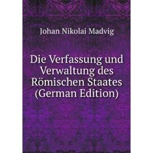 Die Verfassung und Verwaltung des RÃ¶mischen Staates (German Edition 