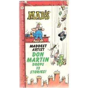    Maddest Artist Dan Martin Drops 13 Stories Don Martin Books