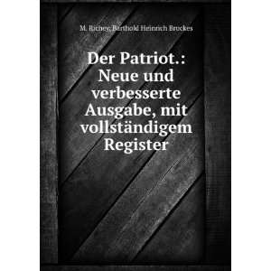Der Patriot. Neue Und Verbesserte Ausgabe, Mit VollstÃ¤ndigem 