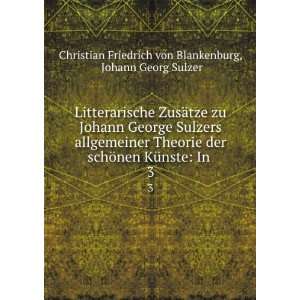   In . 3 Johann Georg Sulzer Christian Friedrich von Blankenburg Books