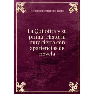 La Quijotita y su prima: Historia muy cierta con apariencias de novela 