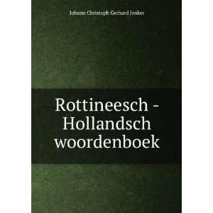     Hollandsch woordenboek Johann Christoph Gerhard Jonker Books