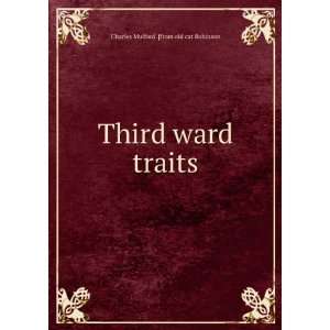  Third ward traits Charles Mulford. [from old cat Robinson 