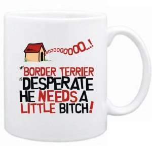  New  My Border Terrier Is Desperate   Mug Dog