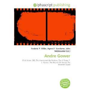  Andre Gower (9786134189347): Frederic P. Miller, Agnes F 