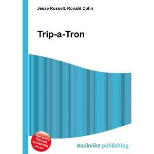  Trip a Tron Ronald Cohn Jesse Russell Books