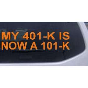 Orange 40in X 10.7in    My 401 K is Now a 101 K Funny Car Window Wall 