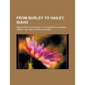  From Burley to Hailey, Idaho administrative facilities of 