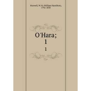  OHara; Or, 1798. 1 William Hamilton Maxwell Books