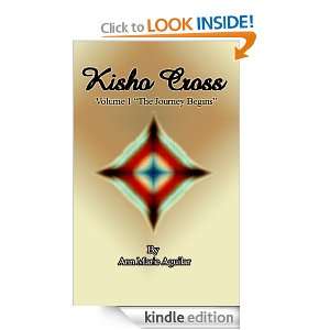 Kisho Cross: The Journey Begins: Ann Marie Aguilar:  Kindle 