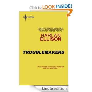 Troublemakers Harlan Ellison  Kindle Store