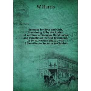   and E. . with 15 Ten Minute Sermons to Children W Harris Books