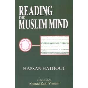  Reading the Muslim Mind [Paperback]: Hassan Hathout: Books