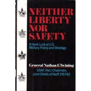   Policy and Strategy Nathan F. (General, USAF, Ret.) Twining Books