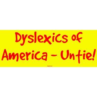    Dyslexics of America   Untie Large Bumper Sticker Automotive