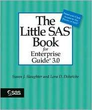 The Little SAS Book for Enterprise Guide 3. 0, (1590477863), Slaughter 